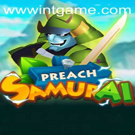 Discover the World of PreachSamurai: A Unique Blend of Strategy and Int Games